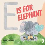 E Is For Elephant: Learning the Alphabet With Animals