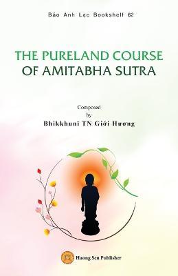 The Pureland Course of Amitabha Sutra - Gi?i Huong Bhikkhuni - cover