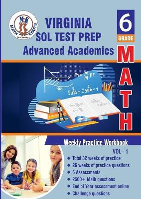 Virginia Standards of Learning Grade 6 WorkBook: Standards of Learning (SOL), 6th Grade Math: Weekly Practice Workbook Volume 1: Multiple Choice and Free Response 2700+ Practice Questions and Solutions Full length online practice test: Standards of Learning (SOL), 6th Grade Math: Weekly Practice Workbook - Gowri M Vemuri - cover