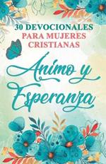 30 Devocionales para Mujeres Cristianas Animo y Esperanza