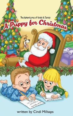 The Adventures of Andy & Sandy: A Puppy for Christmas - Cindi Millsaps - cover