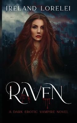 Raven: A Dark Paranormal Vampire Romance - Ireland Lorelei - cover