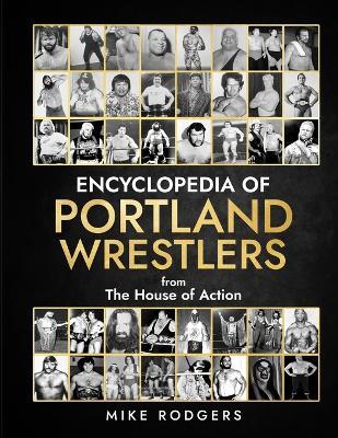 Encyclopedia Of Portland Wrestlers - Mike Rodgers - cover