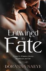 Entwined in Fate: A Story Of Mistaken Identity, Heartbreak, and Fate