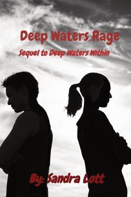 Deep Waters Rage: Sequel to Deep Waters Within - Sandra Lott - cover