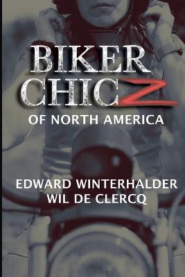 Biker Chicz Of North America - Edward Winterhalder,Wil de Clercq - cover