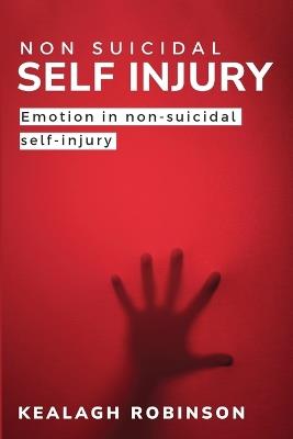 Emotion in Non-Suicidal Self-Injury - Kealagh Robinson - cover