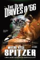 The Devil Drives a '66: And Other Stories - Wayne Kyle Spitzer - cover