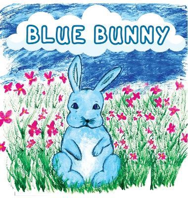 Blue Bunny: Teaching Children Kindness, Sharing, and Accepting Others for Who They Are - Bobbi Jarrin - cover