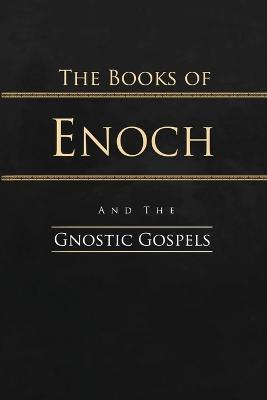 The Books of Enoch and the Gnostic Gospels: Complete Edition - R H Charles,W R Morfill - cover