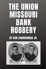 The Union Missouri Bank Robbery
