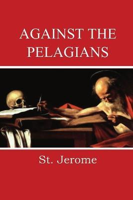 Against the Pelagians - St Jerome - cover