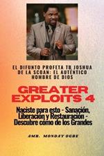 Greater Exploits - 4 - El difunto profeta TB Joshua de la SCOAN: El difunto profeta TB Joshua de la SCOAN: el auténtico hombre de Dios Naciste para esto - Sanación, Liberación y Restauración - Descubre cómo de los Grandes