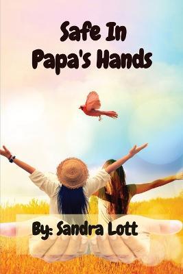 Safe In Papa's Hands - Sandra Lott - cover