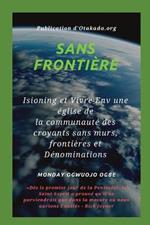 Sans frontiere Isioning et Vivre Env une eglise de la communaute des croyants sans murs,