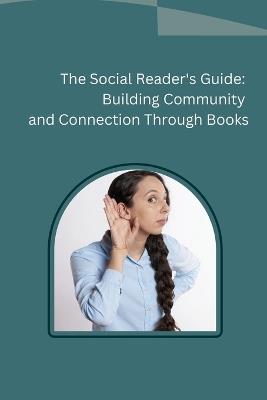 The Social Reader's Guide: Building Community and Connection Through Books - Daniel - cover