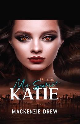 My Sweet Katie - MacKenzie Drew - cover