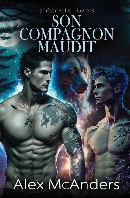 Son Compagnon Maudit: Une Romance Gay De Loups Métamorphes - Alex McAnders - cover