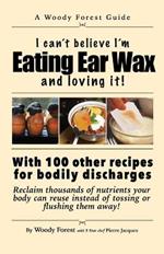 Eating Ear Wax and loving it!: Funny prank book, gag gift, novelty notebook disguised as a real book, with hilarious, motivational quotes