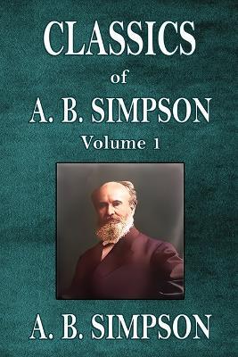 Classics of A. B. Simpson - A B Simpson - cover