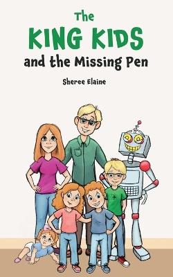 The King Kids and the Missing Pen - Sheree Elaine - cover