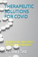 Therapeutic Solutions for Covid