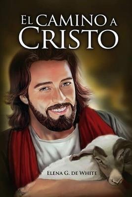 El Camino a Cristo: a Letra Grande, 13 pasos para acudir a Jesús, el camino  al