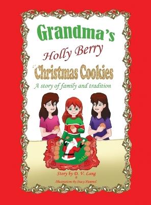 Grandma's Holly Berry Christmas Cookies: Grandma's Christmas Cookies - D V Lang - cover