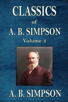 Classics of A. B. Simpson - A B Simpson - cover