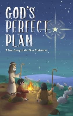 God's Perfect Plan: A True Story of the First Christmas - Kelli Young - cover