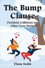 The Bump Clause: Destined Collisions and Other Love Stories