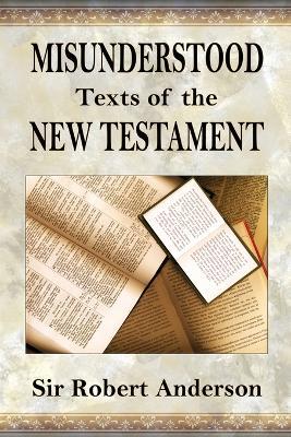 Misunderstood Texts of The New Testament - Robert Anderson - cover