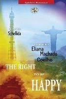The Right to Be Happy - Eliana Machado Coelho,The Spirit Schellida - cover