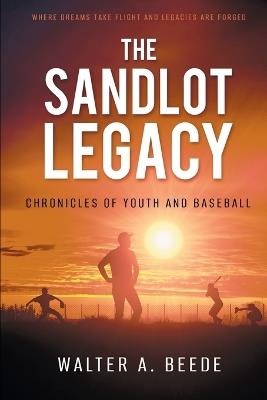 The Sandlot Legacy - Walter Beede - cover