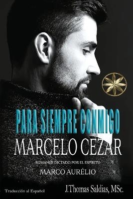 Para Siempre Conmigo - Marcelo Cezar,Por El Espíritu Marco Aurélio - cover