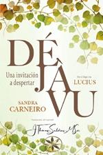 Déjà Vu: Una invitación a despertar