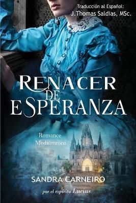 Renacer de la Esperanza - Sandra Carneiro,Por El Espíritu Lucius - cover