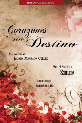 Corazones sin Destino - Eliana Machado Coelho,Por El Espíritu Schellida - cover