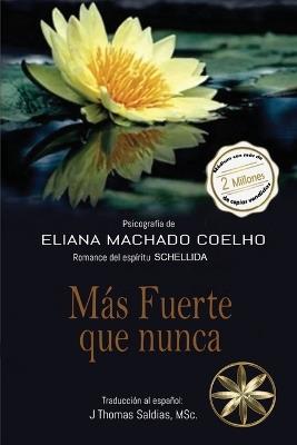 Más fuerte que nunca - Eliana Machado Coelho,Por El Espíritu Schellida - cover