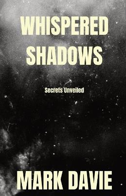 Whispered Shadows: Secrets Unveiled - Mark Davie - cover