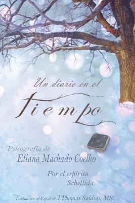 Un Diario en el Tiempo - Eliana Machado Coelho,Por El Espíritu Schellida - cover