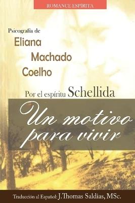 Un Motivo para Vivir - Eliana Machado Coelho,Por El Espíritu Schellida - cover