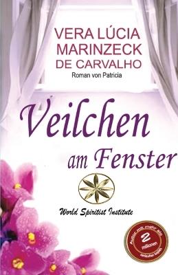 Veilchen am Fenster - Vera Lúcia Marinzeck de Carvalho,Die Romanze Von Patrícia - cover