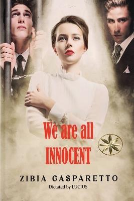 We Are All Innocent - Zibia Gasparetto,The Spirit Lucius - cover