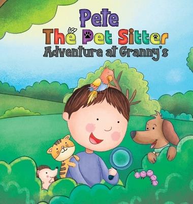 Pete The Pet Sitter: Adventure at Granny's - Alexa Nicolai - cover