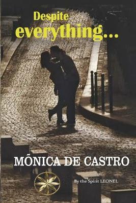 Despite Everything... - Mônica de Castro,The Spirit Leonel - cover