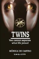 Twins: You Cannot Separate What Life Joined - Mônica de Castro,The Spirit Leonel - cover