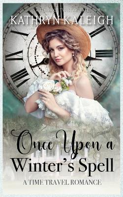 Once Upon a Winter's Spell - Kathryn Kaleigh - cover