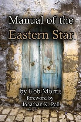 Manual of the Eastern Star - Rob Morris - cover