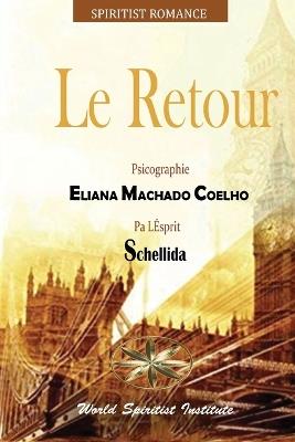 Le Retour - Eliana Machado Coelho,Par L'Esprit Schellida - cover